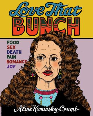 Love That Bunch - Kominsky-Crumb, Aline