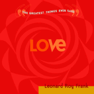 Love: The Greatest Things Ever Said - Frank, Leonard Roy