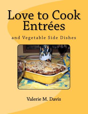 Love to Cook Entrees - Davis, Valerie M