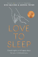 Love to Sleep: Good Nights and Happy Days for Your Child and You