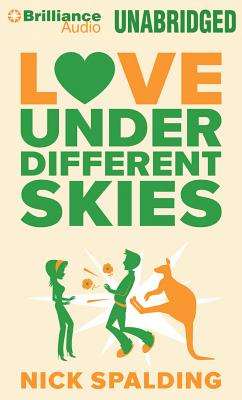 Love Under Different Skies - Spalding, Nick, and Wilds, Heather (Read by), and Ryan, Napoleon (Read by)