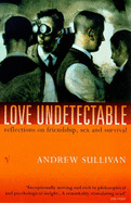 Love Undetectable: Reflections on Friendship, Sex and Survival