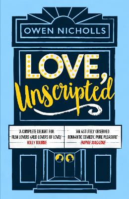 Love, Unscripted: 'A complete delight' Holly Bourne - Nicholls, Owen