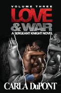 Love & War: A Sgt. Knight Novel (Vol. 3)