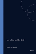 Love, War and the Grail: Templars, Hospitallers and Teutonic Knights in Medieval Epic and Romance, 1150-1500