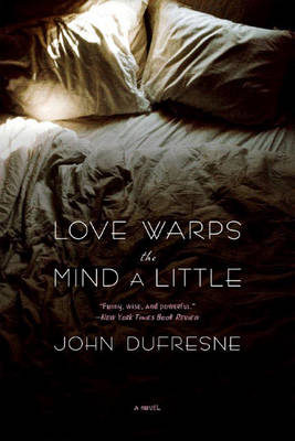Love Warps the Mind a Little - DuFresne, John