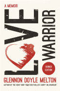 Love Warrior: A Memoir