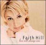 Love Will Always Win - Faith Hill