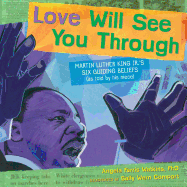 Love Will See You Through: Martin Luther King Jr.'s Six Guiding Beliefs (as Told by His Niece) - Watkins, Angela Farris