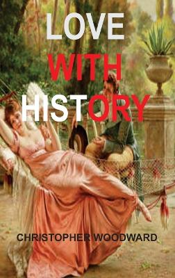 Love with History - Woodward, Christopher