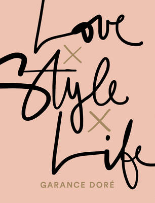 Love x Style x Life - Dor, Garance
