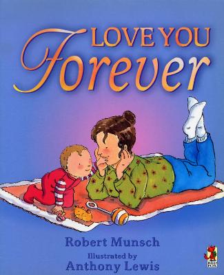 Love You Forever - Munsch, Robert N, and Munsch, R