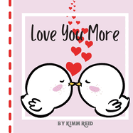 Love you More