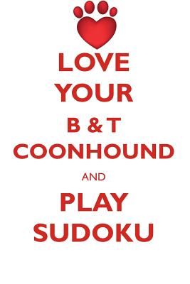 LOVE YOUR B & T COONHOUND AND PLAY SUDOKU AMERICAN BLACK AND TAN COONHOUND SUDOKU LEVEL 1 of 15 - Puzzles, Loving