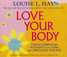 Love Your Body: Positive Affirmation Treatments for Loving and Appreciating Your Body