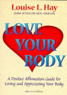 Love Your Body - Hay, Louise L.