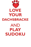 Love Your Dachsbracke and Play Sudoku Westphalian Dachsbracke Sudoku Level 1 of 15