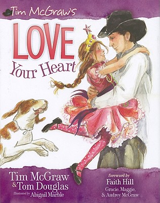 Love Your Heart - McGraw, Tim, and Douglas, Tom