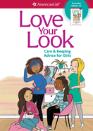 Love Your Look: Care & Keeping Advice for Girls