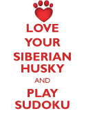 Love Your Siberian Husky and Play Sudoku Siberian Husky Sudoku Level 1 of 15