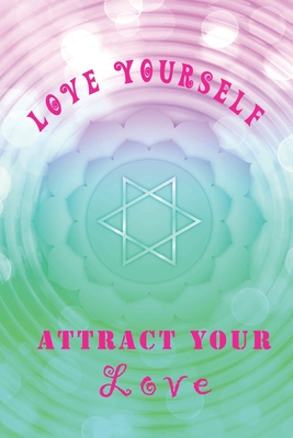 Love Yourself Attract Your Love: Message from The Universe: Effective Manifestation Journal Workbook by using Scripting with Law of Attraction It WORKS like Magic - The Moon Messenger