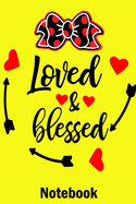 Loved & Blessed Notebook: Valentine's Day Notebook Perfect Gift Idea for Girlfriend or Boyfriend and with the Person You Love
