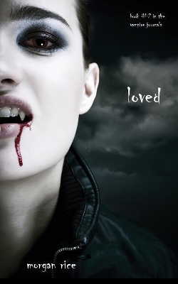 Loved (Book #2 in the Vampire Journals) - Rice, Morgan
