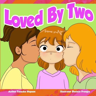 Loved By Two: Being loved by people of the same sex - Hopson, Tanesha