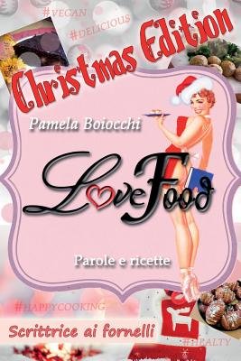 LoveFood: Scrittrice ai Fornelli - Christmas Edition - Graphics, Storm (Illustrator), and Boiocchi, Pamela