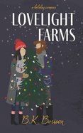 Lovelight Farms: A Holiday Romantic Comedy