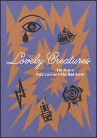 Lovely Creatures: The Best of Nick Cave and The Bad Seeds, 1984-2014 [Deluxe 3-CD & DVD - Nick Cave & the Bad Seeds