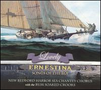 Lovely Ernestina: Songs of the Sea - New Bedford Harbor Sea Chantey Chorus