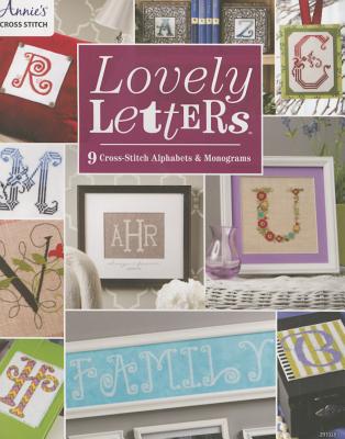Lovely Letters: 9 Cross-Stitch Alphabets & Monograms - Annie's