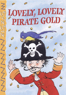 Lovely, Lovely Pirate Gold - 