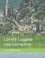 Lovely Lugano: Adult Coloring Book