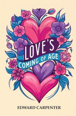 Love's Coming of Age - Carpenter, Edward