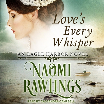 Love's Every Whisper - Campbell, Cassandra (Read by), and Rawlings, Naomi