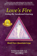 Love's Fire: Living the Awakened Journey