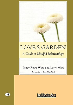 Love's Garden: Buddhist Lessons on Love and Marriage (Easyread Large Edition) - Rowe-Ward, Peggy, and Ward, Larry