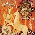 Love's Illusion-Music from the Montpellier Codes 13th Century