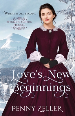Love's New Beginnings - Zeller, Penny