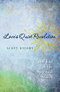 Love's Quiet Revolution: The End of the Spiritual Search
