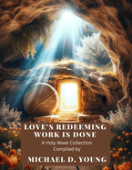 Love's Redeeming Work is Done: A Holy Week Sheet Music Collection