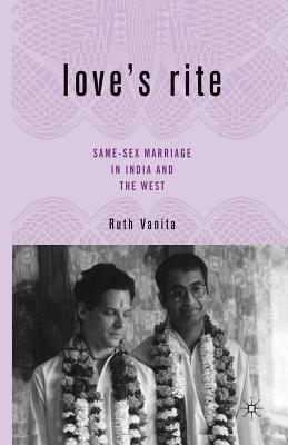 Love's Rite: Same-Sex Marriage in India and the West - Vanita, R