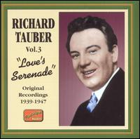 Love's Serenade, Vol. 3: Original Recordings 1939-1947 - Richard Tauber