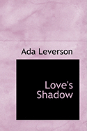 Love's Shadow - Leverson, Ada