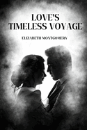 Love's Timeless Voyage: Reunited Through the Ages, A Love That Defies Destiny