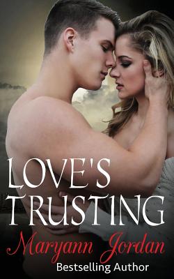 Love's Trusting - Jordan, Maryann, and Eversoll, Shannon Brandee (Editor)