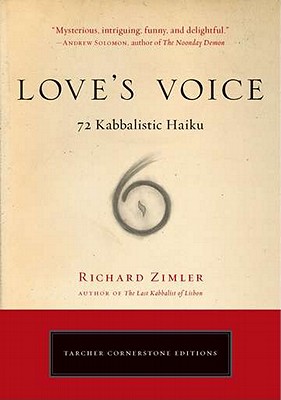 Love's Voice: 72 Kabbalistic Haiku - Zimler, Richard