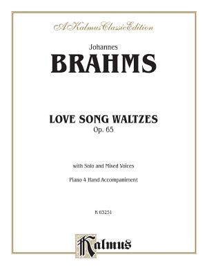 Lovesongs, Op. 65: Satb (4-Hand Piano) (German, English Language Edition) - Brahms, Johannes (Composer)